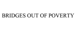 BRIDGES OUT OF POVERTY trademark