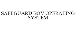 SAFEGUARD BOV OPERATING SYSTEM trademark