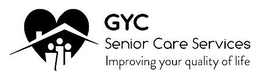 GYC SENIOR CARE SERVICES IMPROVING YOURQUALITY OF LIFE trademark
