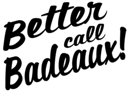 BETTER CALL BADEAUX! trademark