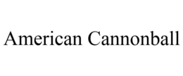 AMERICAN CANNONBALL trademark