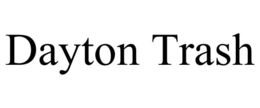 DAYTON TRASH trademark