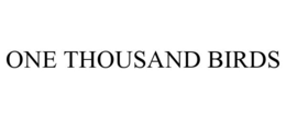 ONE THOUSAND BIRDS trademark