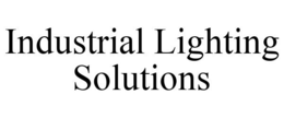 INDUSTRIAL LIGHTING SOLUTIONS trademark