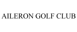 AILERON GOLF CLUB trademark