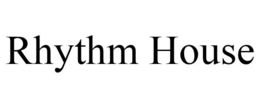 RHYTHM HOUSE trademark