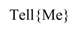 TELL{ME} trademark