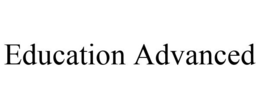 EDUCATION ADVANCED trademark