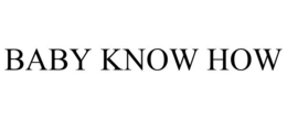 BABY KNOW HOW trademark