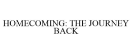 HOMECOMING: THE JOURNEY BACK trademark