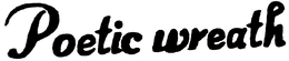 POETIC WREATH trademark