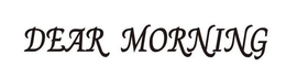 DEAR MORNING trademark