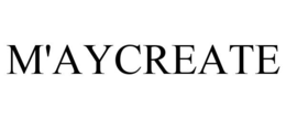 M'AYCREATE trademark