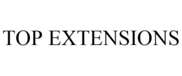 TOP EXTENSIONS trademark