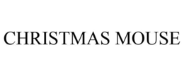 CHRISTMAS MOUSE trademark