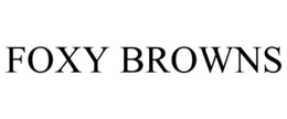 FOXY BROWNS trademark
