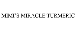 MIMI'S MIRACLE TURMERIC trademark
