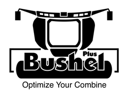 BUSHEL PLUS OPTIMIZE YOUR COMBINE trademark
