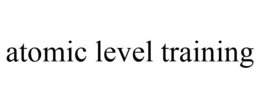 ATOMIC LEVEL TRAINING trademark