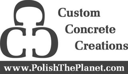 CCC CUSTOM CONCRETE CREATIONS WWW.POLISHTHEPLANET.COM trademark