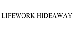 LIFEWORK HIDEAWAY trademark