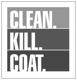 CLEAN. KILL. COAT. trademark