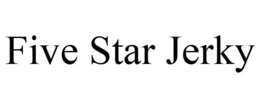 FIVE STAR JERKY trademark