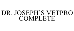 DR. JOSEPH'S VETPRO COMPLETE trademark