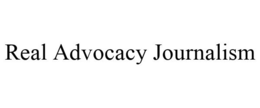 REAL ADVOCACY JOURNALISM trademark