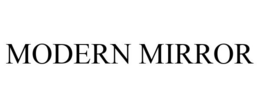 MODERN MIRROR trademark