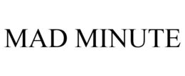 MAD MINUTE trademark