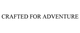 CRAFTED FOR ADVENTURE trademark