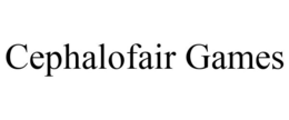 CEPHALOFAIR GAMES trademark