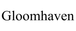 GLOOMHAVEN trademark