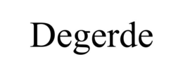 DEGERDE trademark