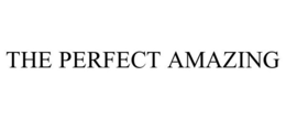 THE PERFECT AMAZING trademark
