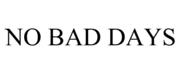 NO BAD DAYS trademark