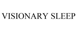 VISIONARY SLEEP trademark