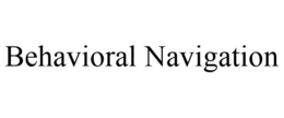 BEHAVIORAL NAVIGATION trademark