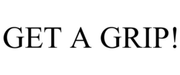 GET A GRIP! trademark