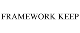 FRAMEWORK KEEP trademark
