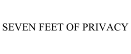 SEVEN FEET OF PRIVACY trademark