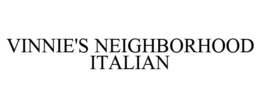 VINNIE'S NEIGHBORHOOD ITALIAN trademark
