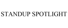 STANDUP SPOTLIGHT trademark