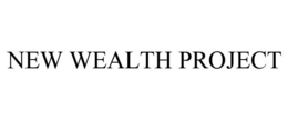 NEW WEALTH PROJECT trademark