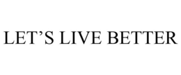 LET'S LIVE BETTER trademark