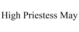 HIGH PRIESTESS MAY trademark