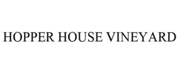 HOPPER HOUSE VINEYARD trademark