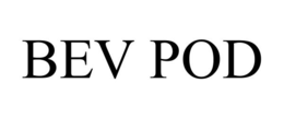 BEV POD trademark