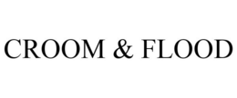 CROOM & FLOOD trademark